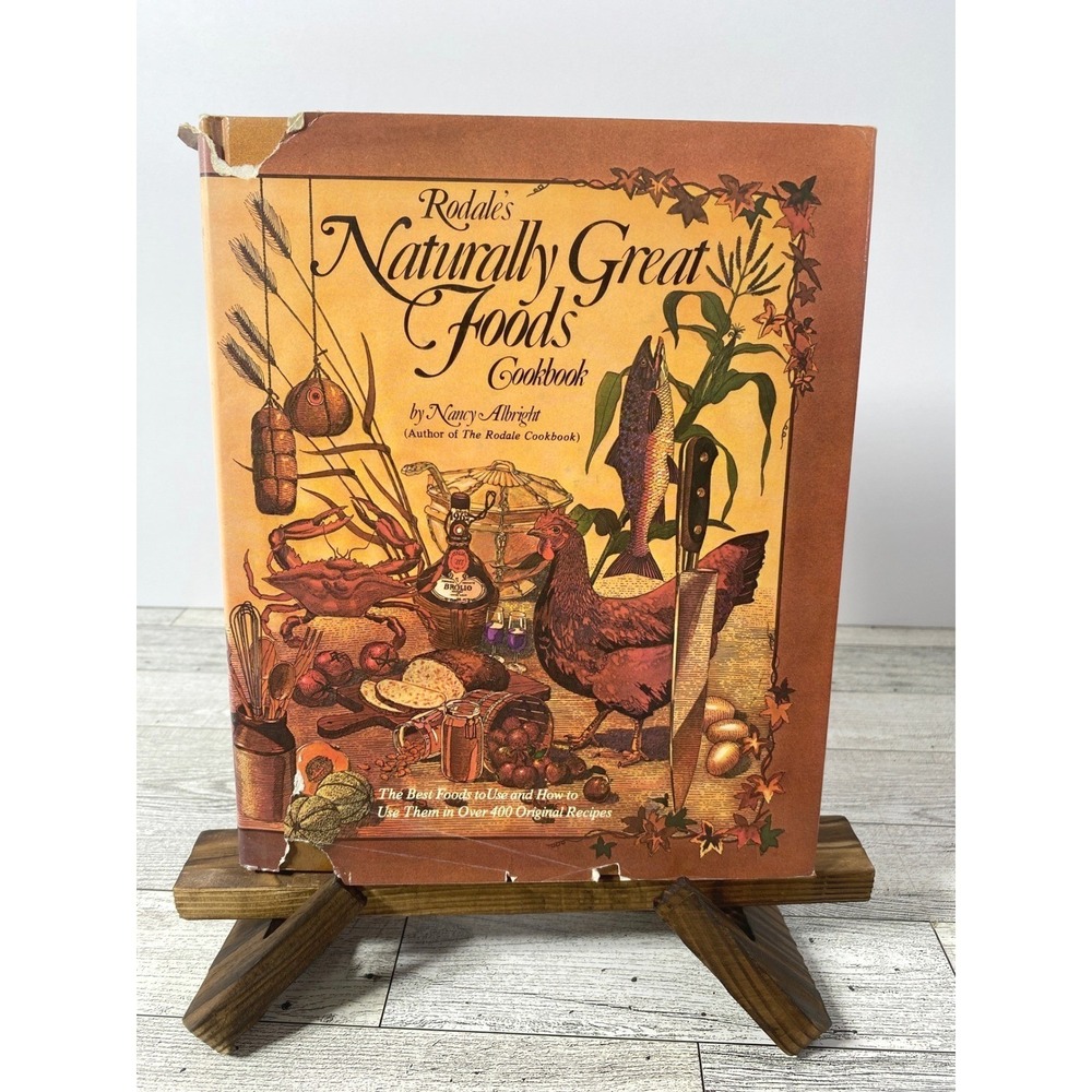 Rodales Naturally Great Foods Cookbook by Nancy Albright 1977 HC Vintage Recipes